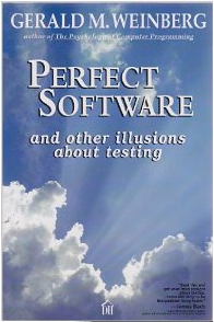 Perfect Software and Other Illusions about Testing